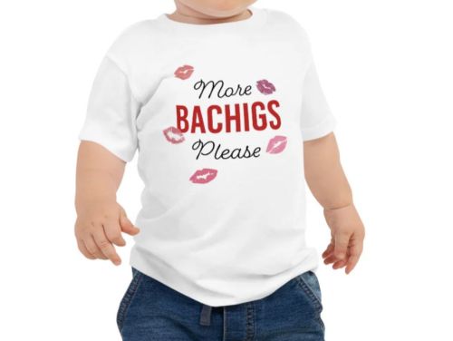 MORE BACHIGS PLEASE BABY T-SHIRT